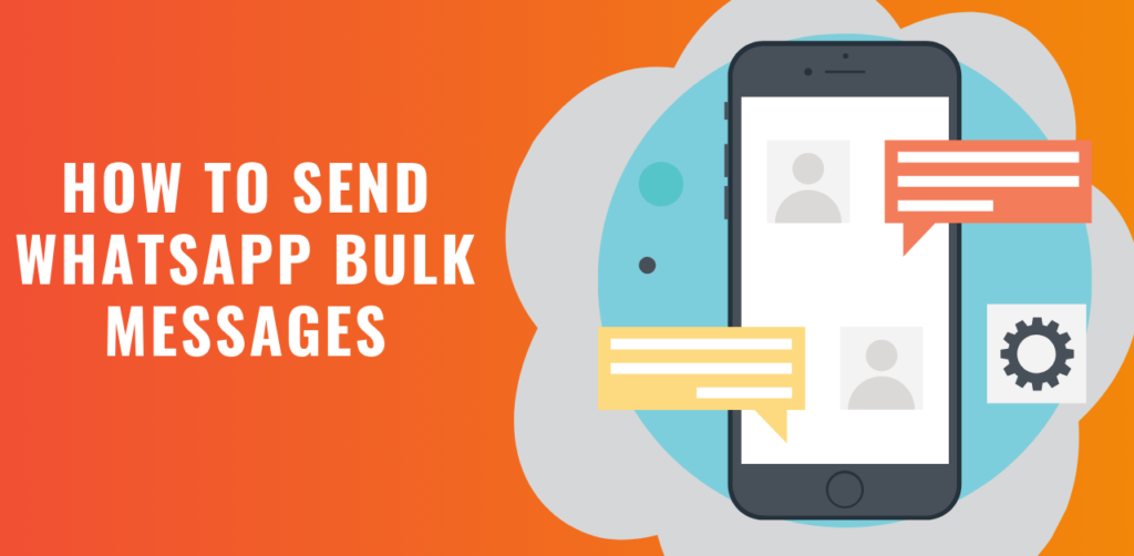 How To Send WhatsApp Bulk Messages – (Free and Paid Methods in 2024)