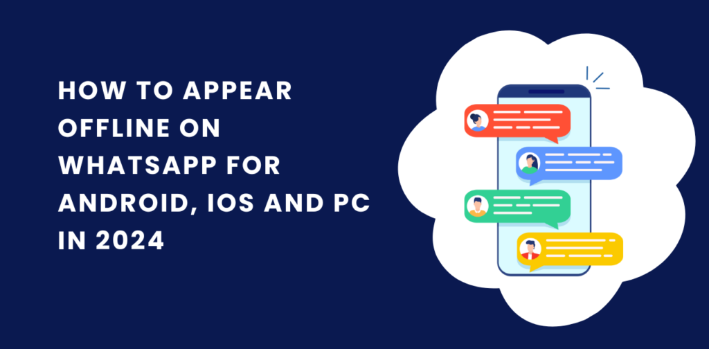 How to Appear Offline on WhatsApp for Android, iOS and PC in 2024