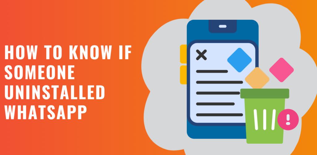 How to Know if Someone Uninstalled WhatsApp - 10 Best Ways