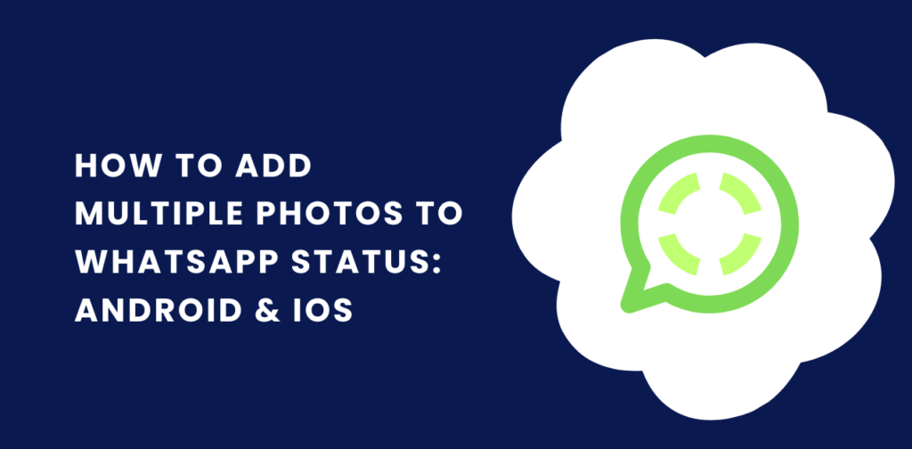 How to add multiple photos to WhatsApp status: Android & iOS in 2024